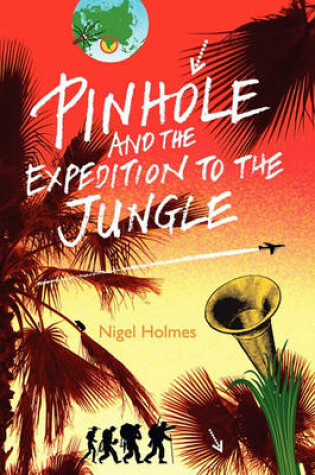 Cover of Pinhole and the Expedition to the Jungle