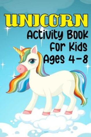 Cover of Unicorn Activity Book For Kids Ages 4-8