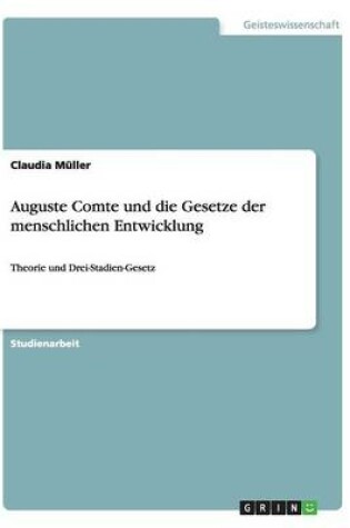 Cover of Auguste Comte und die Gesetze der menschlichen Entwicklung