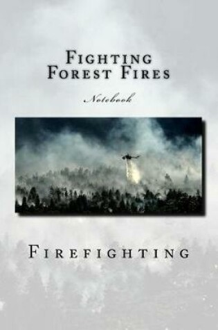 Cover of Fighting Forest Fires