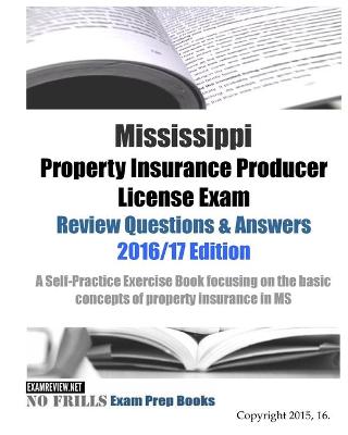 Book cover for Mississippi Property Insurance Producer License Exam Review Questions & Answers 2016/17 Edition