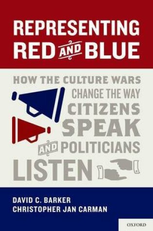 Cover of Representing Red and Blue: How the Culture Wars Change the Way Citizens Speak and Politicians Listen