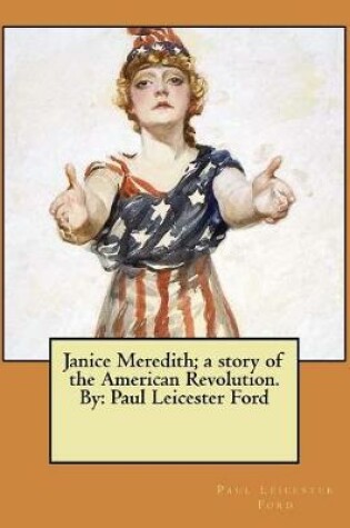 Cover of Janice Meredith; a story of the American Revolution. By