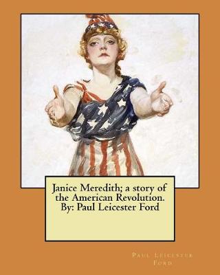 Book cover for Janice Meredith; a story of the American Revolution. By