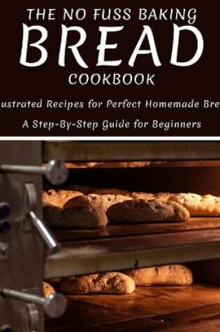 Cover of The No Fuss Baking Bread Cookbook