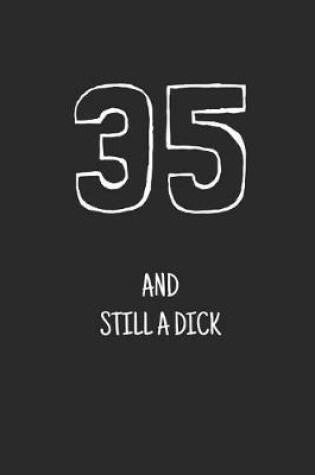 Cover of 35 and still a dick