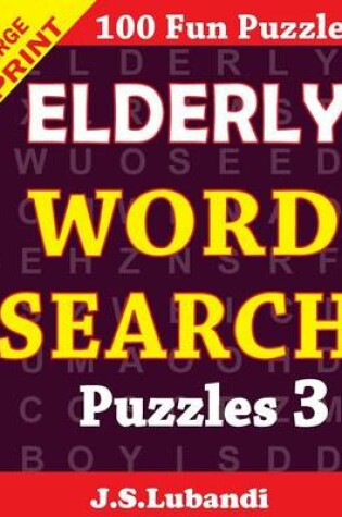 Cover of Elderly WORD Search Puzzles 3