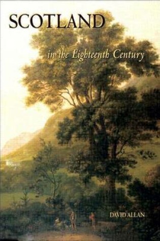 Cover of Scotland in the Eighteenth Century: Union and Enlightenment