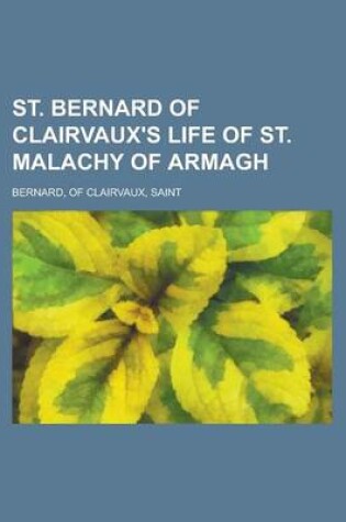 Cover of St. Bernard of Clairvaux's Life of St. Malachy of Armagh