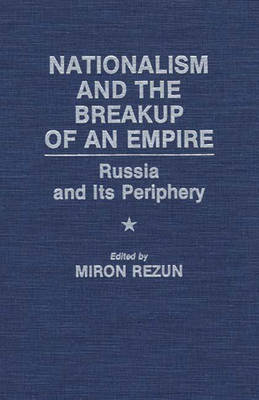 Book cover for Nationalism and the Breakup of an Empire