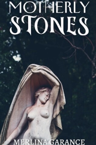 Cover of Motherly Stones