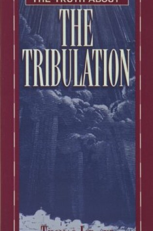 Cover of The Truth about Tribulation