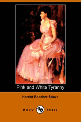 Book cover for Pink and White Tyranny (Dodo Press)