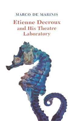 Cover of Etienne Decroux and his Theatre Laboratory