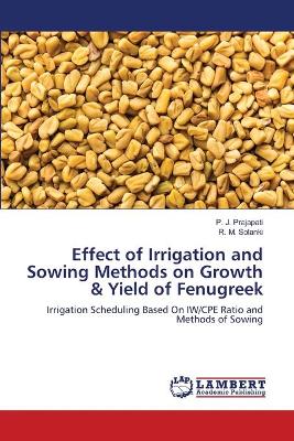 Book cover for Effect of Irrigation and Sowing Methods on Growth & Yield of Fenugreek