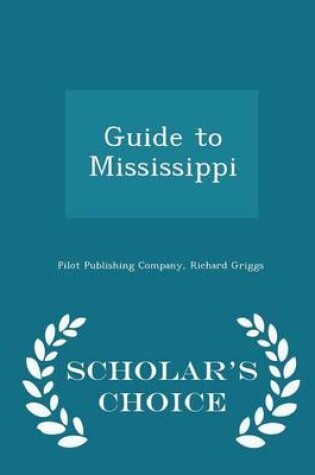 Cover of Guide to Mississippi - Scholar's Choice Edition