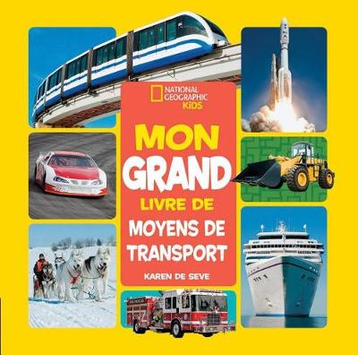 Book cover for National Geographic Kids: Mon Grand Livre de Moyens de Transport