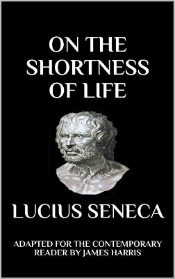 Book cover for Seneca - On the Shortness of Life