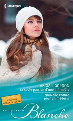 Book cover for La Seule Passion D'Une Infirmiere - Nouvelle Chance Pour Un Medecin