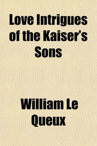 Cover of Love Intrigues of the Kaiser's Sons