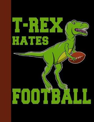 Book cover for T-Rex Hates Football