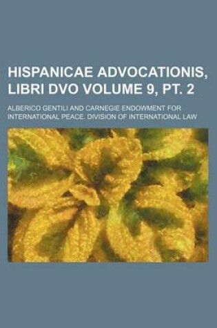 Cover of Hispanicae Advocationis, Libri DVO Volume 9, PT. 2