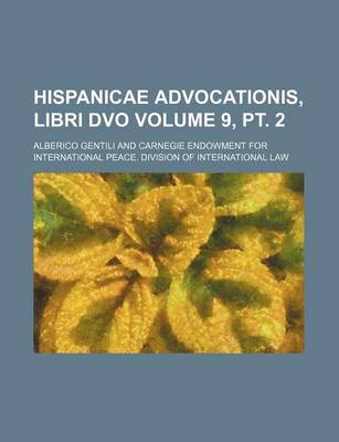 Book cover for Hispanicae Advocationis, Libri DVO Volume 9, PT. 2