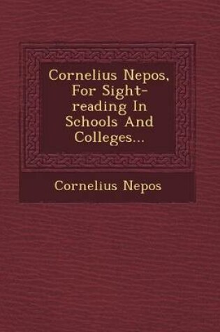 Cover of Cornelius Nepos, for Sight-Reading in Schools and Colleges...