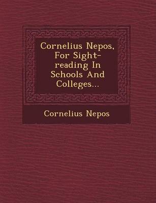 Book cover for Cornelius Nepos, for Sight-Reading in Schools and Colleges...