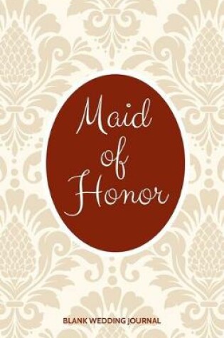 Cover of Maid of Honor Small Size Blank Journal-Wedding Planner&To-Do List-5.5"x8.5" 120 pages Book 18