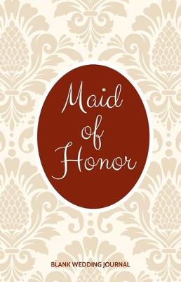 Book cover for Maid of Honor Small Size Blank Journal-Wedding Planner&To-Do List-5.5"x8.5" 120 pages Book 18