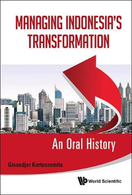 Book cover for Managing Indonesia's Transformation: An Oral History