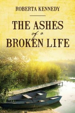 Cover of Ashes of A Broken Life