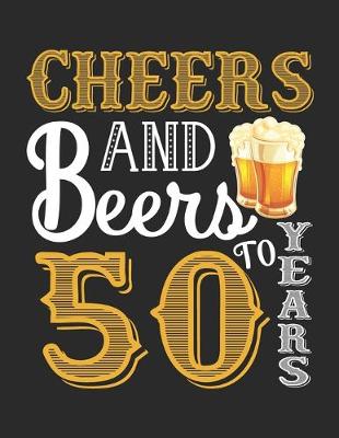 Book cover for Cheers And Beers To 50 Years