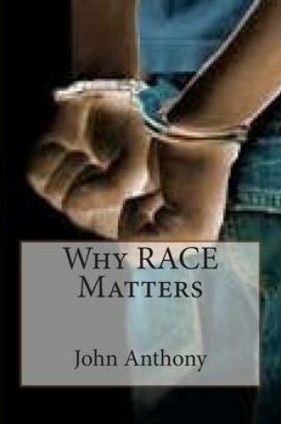 Cover of Why RACE Matters