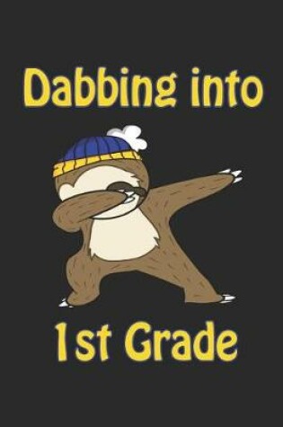 Cover of Dabbing Into 1st Grade