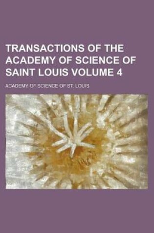 Cover of Transactions of the Academy of Science of Saint Louis Volume 4