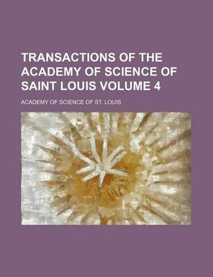 Book cover for Transactions of the Academy of Science of Saint Louis Volume 4