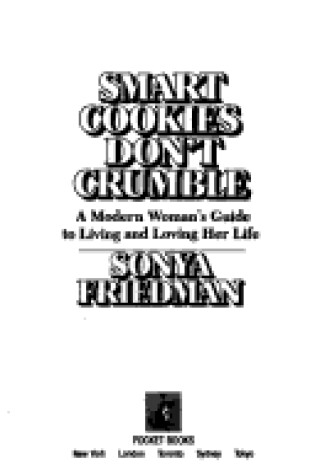 Cover of Smart Cookies Don't Crumble: a Modern Woman's Guide to Living and Loving