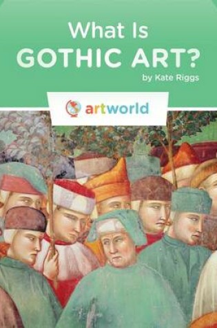 Cover of What Is Gothic Art?