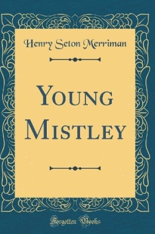 Cover of Young Mistley (Classic Reprint)