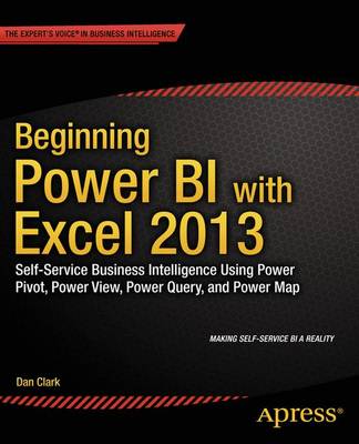 Book cover for Beginning Power Bi with Excel 2013; Self-Service Business Intelligence Using Power Pivot, Power View, Power Query, and Power Map