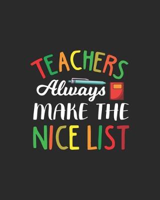 Book cover for Teachers Always Make The Nice List