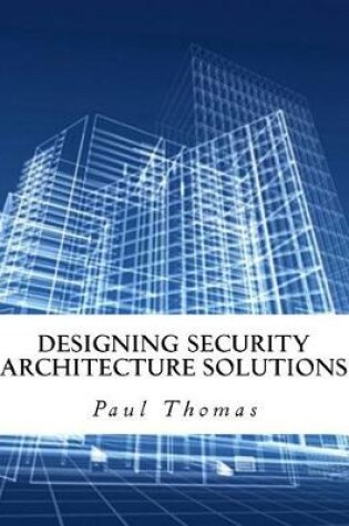 Cover of Designing Security Architecture Solutions