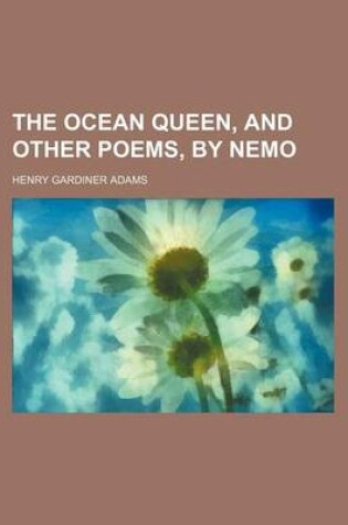 Cover of The Ocean Queen, and Other Poems, by Nemo