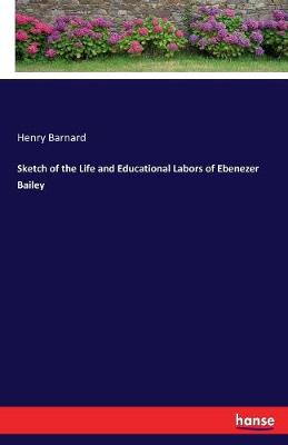 Book cover for Sketch of the Life and Educational Labors of Ebenezer Bailey