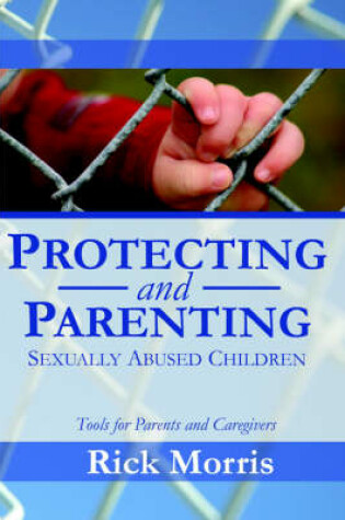 Cover of Protecting & Parenting Sexually Abused Children