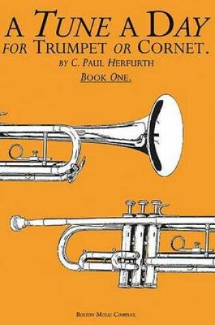 Cover of A Tune A Day For Trumpet Or Cornet Book One