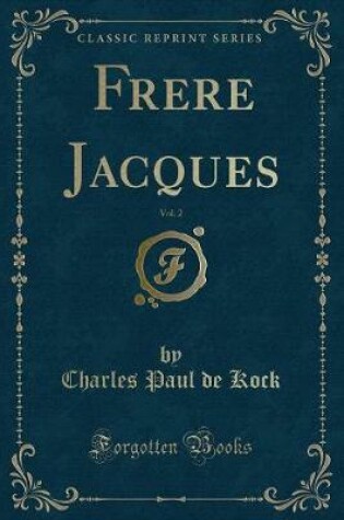 Cover of Frere Jacques, Vol. 2 (Classic Reprint)