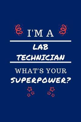 Book cover for I'm A Lab Technician What's Your Superpower?